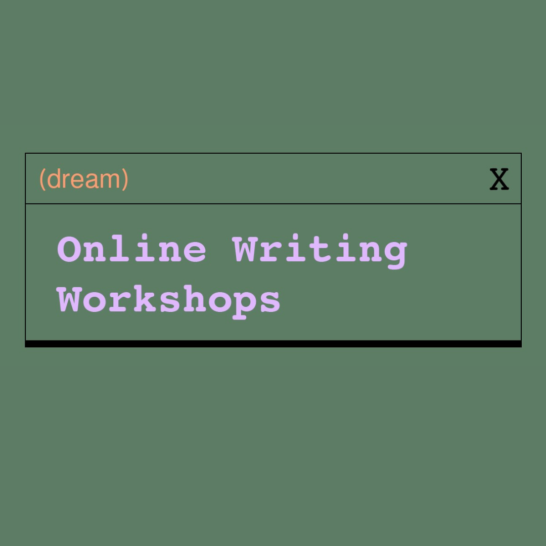 Green background with box like internet tab reading dream online writing workshops