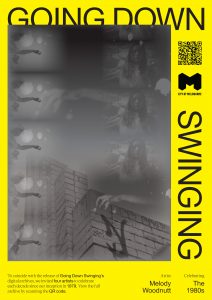 Street poster celebrating the 1980s. Going Down Swinging written in large, black, all-caps text. Featured is a black and white image of a building, with transparent images of an angel reaching out its arm repeating down the left side and a person with long hair in the ocean on the left side.