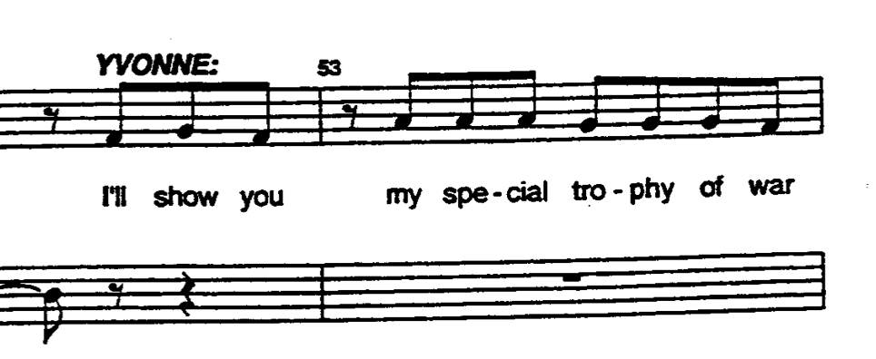 Screenshot of two bars of music from Act 1 of Miss Saigon, with the lyrics: I’ll show you my special trophy of war; sung by YVONNE.