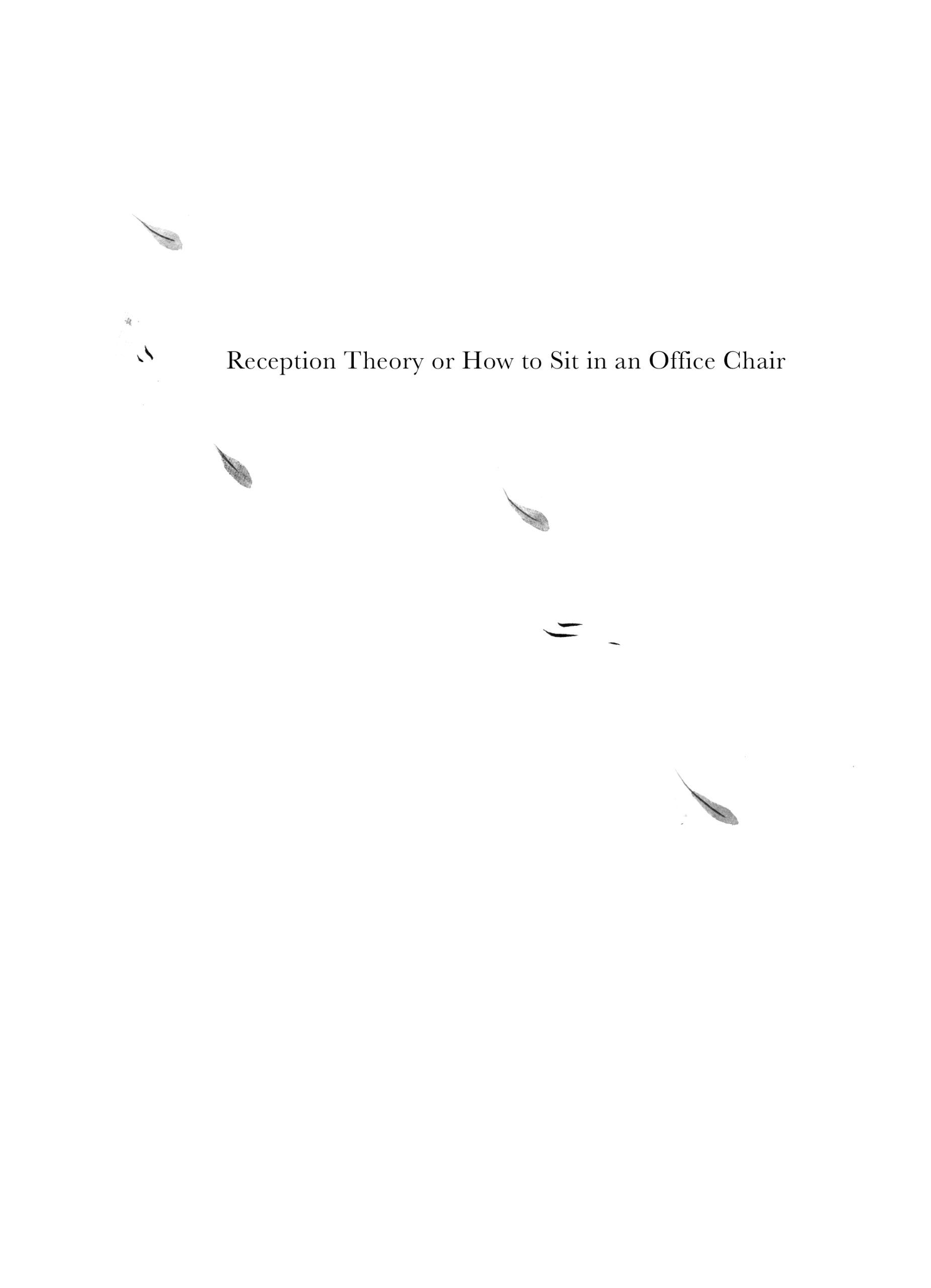 Text against a white background where monochrome leaves seem to drift through sparsely. The text reads: Reception Theory or How to Sit in an Office Chair