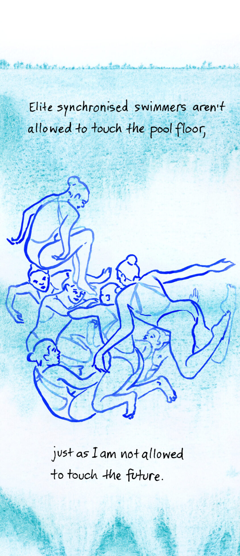 Elite synchronised swimmers aren't allowed to touch the pool floor, just as I am not allowed to touch the future. Image shows a group of swimmers underwater, gathering in a tangle of bodies ready to launch their teammate up and out of the pool.